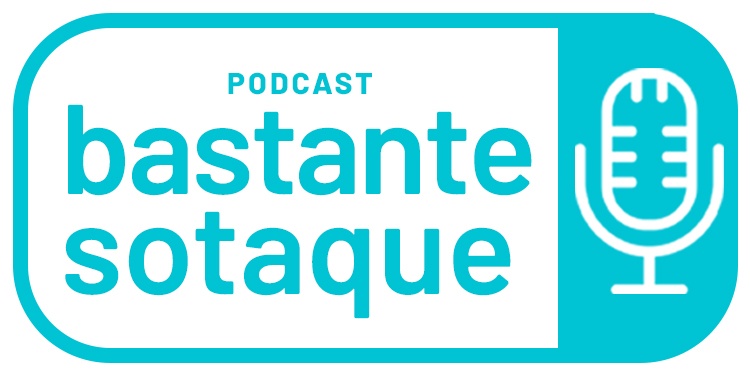 Podcast Bastante Sotaque